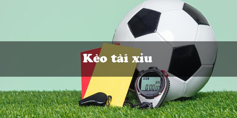 Kèo tài xỉu